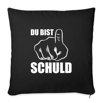 Du bist Schuld - Sofakissenbezug 45 x 45 cm - Schwarz - Vorne