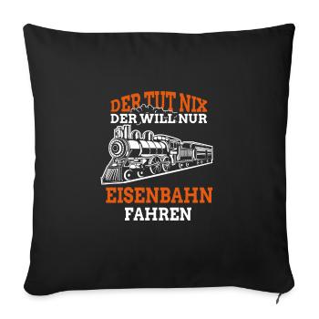 Der tut nix der will nur Eisenbahn Fahren Outfit - Sofakissenbezug 45 x 45 cm - Schwarz - Vorne
