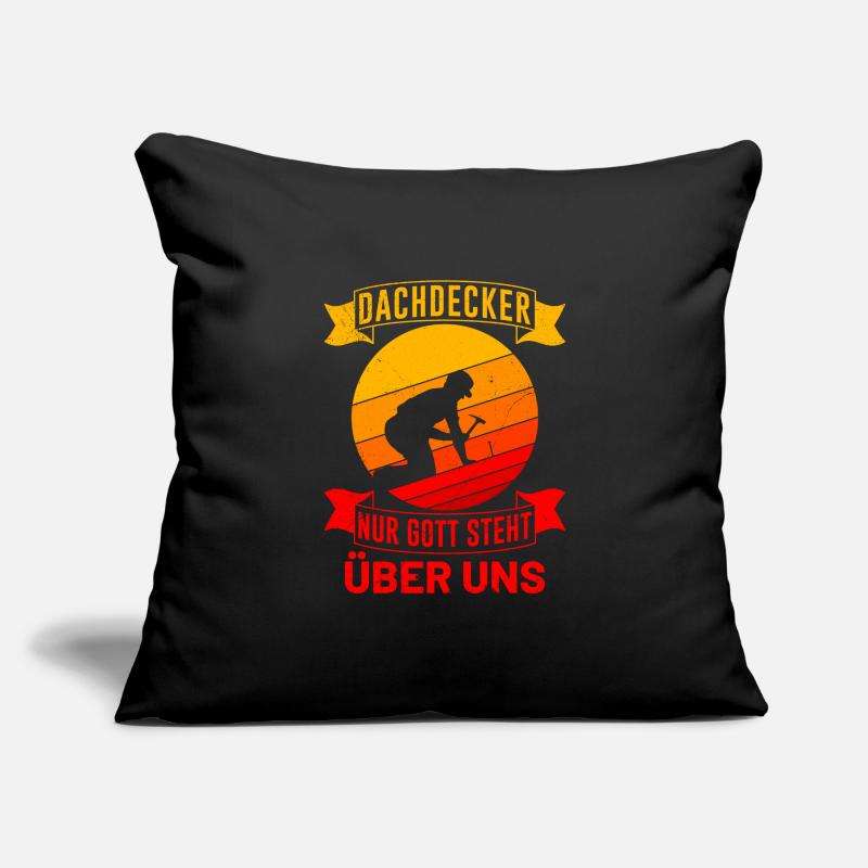 Dachdecker Spruch Nur Gott steht über uns Sofakissenbezug 45 x 45 cm