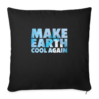 Make Earth Cool Again Protection de l’environnement Manifestation activiste - Housse de coussin décorative 45 x 45 cm - noir - Devant