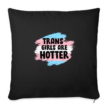 Trans Girls are hotter Transgender saying - Sofa pillowcase 17,3'' x 17,3'' (45 x 45 cm) - black - Front