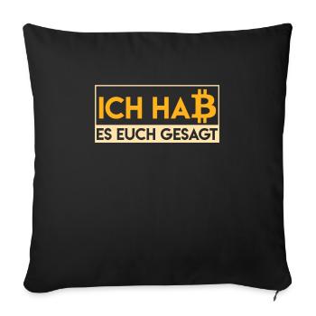 Bitcoin Spruch Ich hab es euch ja gesagt Krypto - Sofakissenbezug 45 x 45 cm - Schwarz - Vorne
