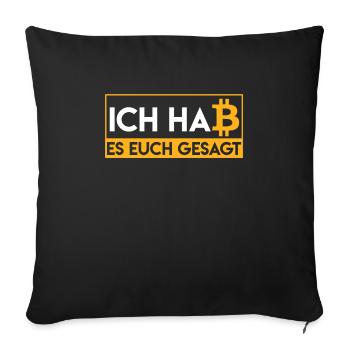 Ich hab es euch ja gesagt BTC Bitcoin Krypto - Sofakissenbezug 45 x 45 cm - Schwarz - Vorne