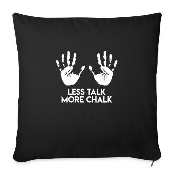 Felsklettern Freiklettern Less Talk More - Sofakissenbezug 45 x 45 cm - Schwarz - Vorne