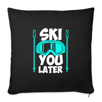 Skifahrer Spruch Ski you later Apres Ski - Sofakissenbezug 45 x 45 cm - Schwarz - Vorne