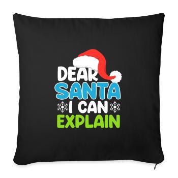 Dear Santa i can explain funny saying - Sofa pillowcase 17,3'' x 17,3'' (45 x 45 cm) - black - Front