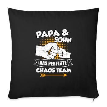 Papa und Sohn das perfekte Chaos Team Sohn Vater - Sofakissenbezug 45 x 45 cm - Schwarz - Vorne