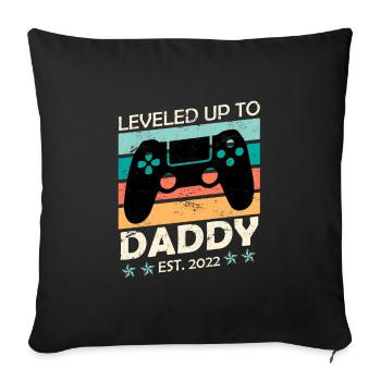 Leveld up to Daddy 2022 Papa 2022 werdender Vater - Sofakissenbezug 45 x 45 cm - Schwarz - Vorne