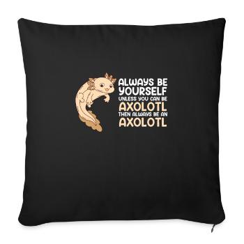 Funny axolotl saying - Sofa pillowcase 17,3'' x 17,3'' (45 x 45 cm) - black - Front