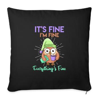Coffee Owl It's Fine I'am Fine Everthing's Fine - Sofa pillowcase 17,3'' x 17,3'' (45 x 45 cm) - black - Front
