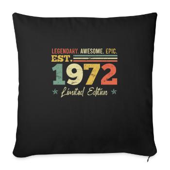 Legendary since 1972 50th birthday 50 years - Sofa pillowcase 17,3'' x 17,3'' (45 x 45 cm) - black - Front