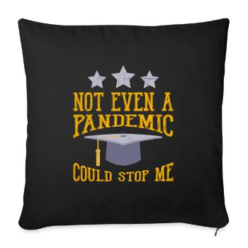 Not even a pandemic could stop me Master - Sofa pillowcase 17,3'' x 17,3'' (45 x 45 cm) - black - Front