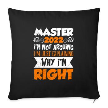 Master 2022 ich diskutiere nicht Master - Sofakissenbezug 45 x 45 cm - Schwarz - Vorne