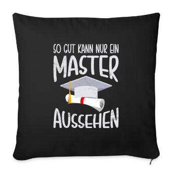 Nur ein Master kann so gut aussehen Master - Sofakissenbezug 45 x 45 cm - Schwarz - Vorne