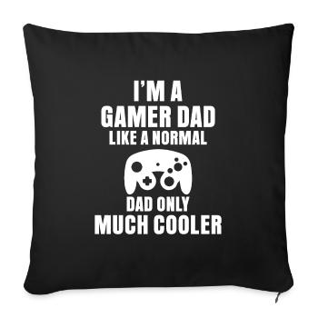 Gaming Quote Im A Gamer Dad Like - Sofa pillowcase 17,3'' x 17,3'' (45 x 45 cm) - black - Front