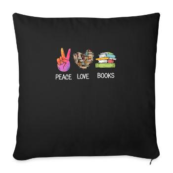 Book Reading Quote Peace Love Books - Sofa pillowcase 17,3'' x 17,3'' (45 x 45 cm) - black - Front