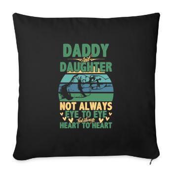Fathers Day Quote Daddy Daughter Not Always Eye Ey - Sofa pillowcase 17,3'' x 17,3'' (45 x 45 cm) - black - Front