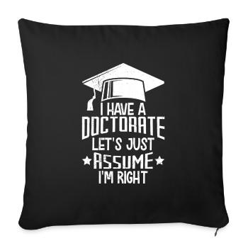 Have a PhD 2022 Doctorate - Sofa pillowcase 17,3'' x 17,3'' (45 x 45 cm) - black - Front