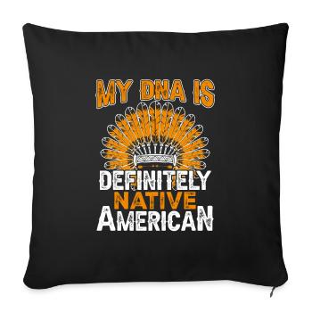 Native American Quote My Dna Is - Sofa pillowcase 17,3'' x 17,3'' (45 x 45 cm) - black - Front