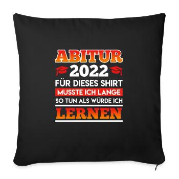 Abitur 2022 Abi Shirt Abiturient Abitur - Sofakissenbezug 45 x 45 cm - Schwarz - Vorne