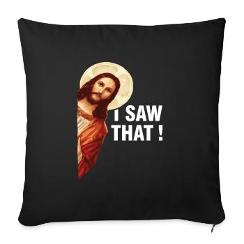 I saw that Jesus Christ - Sofa pillowcase 17,3'' x 17,3'' (45 x 45 cm) - black - Front