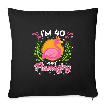 40th birthday 40 years Flamazing Ladies Flamingo - Sofa pillowcase 17,3'' x 17,3'' (45 x 45 cm) - black - Front