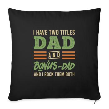 Dad and Bonus Papa Stepfather - Sofa pillowcase 17,3'' x 17,3'' (45 x 45 cm) - black - Front