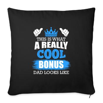 This is what a really cool bonus dad looks like - Sofa pillowcase 17,3'' x 17,3'' (45 x 45 cm) - black - Front