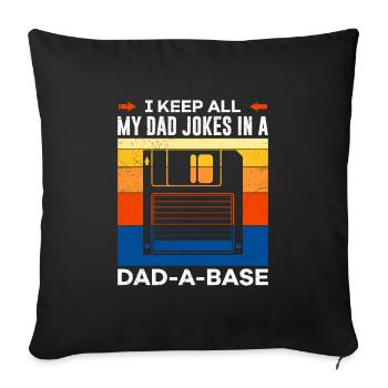 I keep all my Dad Jokes in a Dad-a-Base Papa Witze - Sofa pillowcase 17,3'' x 17,3'' (45 x 45 cm) - black - Front
