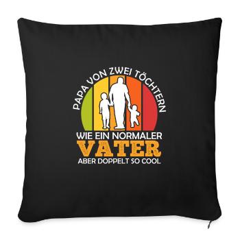 Papa 2 Kinder Vater 2 Töchter - Sofakissenbezug 45 x 45 cm - Schwarz - Vorne