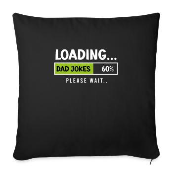 Dad Jokes please Wait Papa Jokes Father - Sofa pillowcase 17,3'' x 17,3'' (45 x 45 cm) - black - Front
