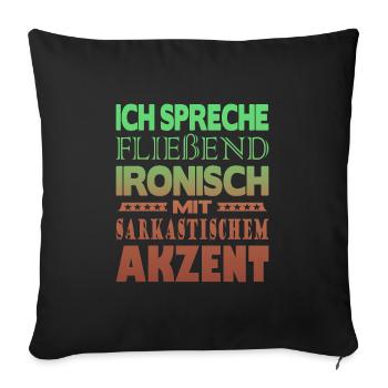 Ich spreche fließend ironisch - Sofakissenbezug 45 x 45 cm - Schwarz - Vorne