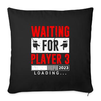 Waiting for Player 3 Expectant Father Baby Birth - Sofa pillowcase 17,3'' x 17,3'' (45 x 45 cm) - black - Front