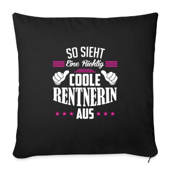 So sieht eine richtig coole Rentnerin aus - Sofakissenbezug 45 x 45 cm - Schwarz - Vorne