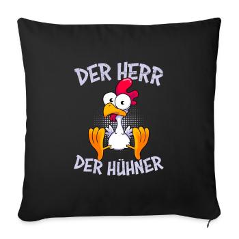 Der Herr der Hühner Geflügel Landwirt Hühner - Sofakissenbezug 45 x 45 cm - Schwarz - Vorne