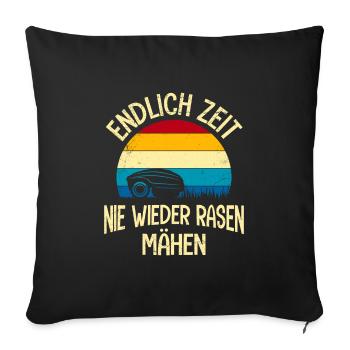 Nie mehr Rasen mähen Mähroboter Rasen mähen - Sofakissenbezug 45 x 45 cm - Schwarz - Vorne