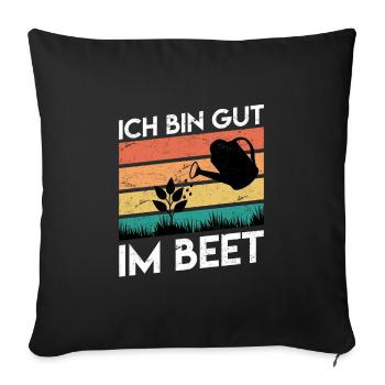 Ich bin gut im Beet Gärtner - Sofakissenbezug 45 x 45 cm - Schwarz - Vorne