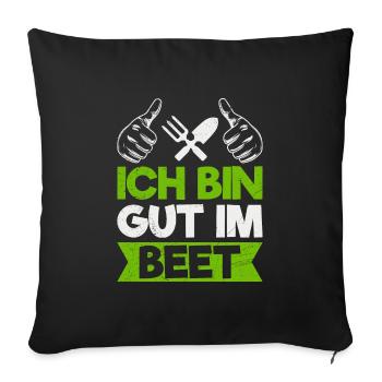 Ich bin gut im Beet Gartenarbeit Gärtner - Sofakissenbezug 45 x 45 cm - Schwarz - Vorne