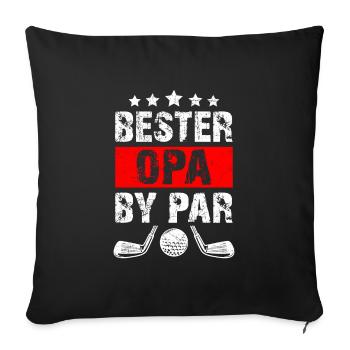 Golf Opa Best Opa by Par Golfspieler Golfer - Sofakissenbezug 45 x 45 cm - Schwarz - Vorne