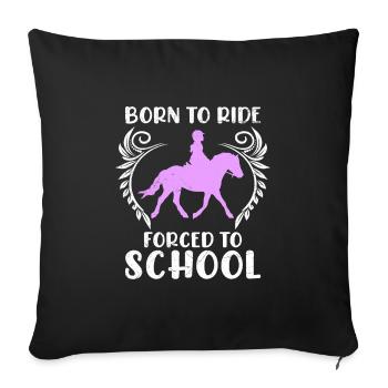 To ride Born to school Student - Sofa pillowcase 17,3'' x 17,3'' (45 x 45 cm) - black - Front