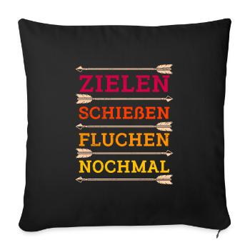 Zielen Schießen Fluchen nochmal Bogenschütze - Sofakissenbezug 45 x 45 cm - Schwarz - Vorne