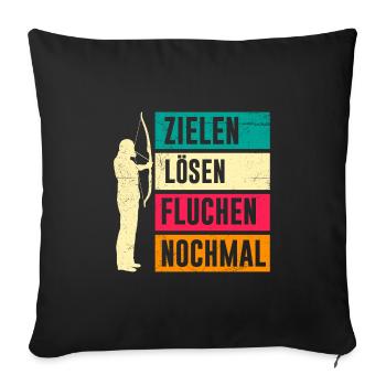 Zielen Lösen Fluchen nochmal Bogenschießen - Sofakissenbezug 45 x 45 cm - Schwarz - Vorne