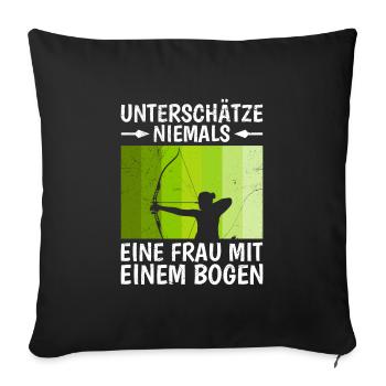 Unterschätze niemals eine Frau mit Bogen Damen - Sofakissenbezug 45 x 45 cm - Schwarz - Vorne