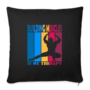 Building Muscles is My Therapy - Sofakissenbezug 45 x 45 cm - Schwarz - Vorne