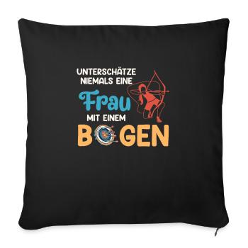 Unterschätze nie Frau mit Bogen Bogenschießen - Sofakissenbezug 45 x 45 cm - Schwarz - Vorne