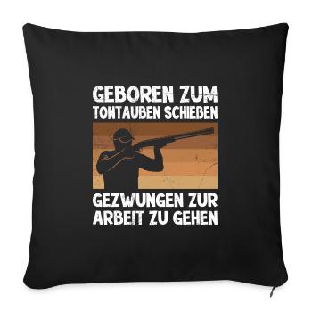 Geboren zum Tontaubenschießen - Sofakissenbezug 45 x 45 cm - Schwarz - Vorne