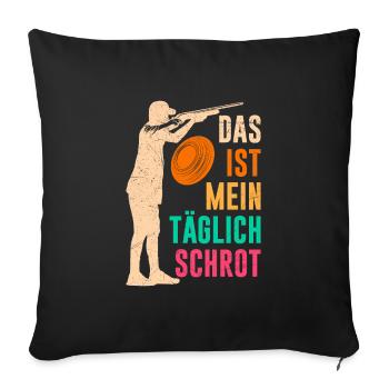 Das ist mein täglich Schrot Tontaubenschießen - Sofakissenbezug 45 x 45 cm - Schwarz - Vorne