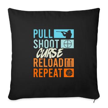 Pull Shoot Curse Reload Repeat Tontaubenschießen - Sofakissenbezug 45 x 45 cm - Schwarz - Vorne