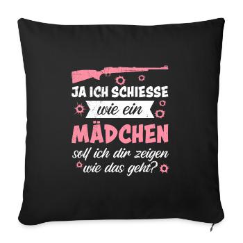 Ich schieße wie ein Mädchen Sportschießen - Sofakissenbezug 45 x 45 cm - Schwarz - Vorne