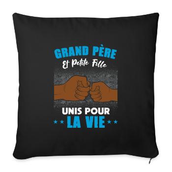 Fête des grands père petite fille unis pour la vie - Housse de coussin décorative 45 x 45 cm - noir - Devant
